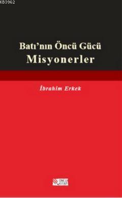 Batı'nın Öncü Gücü Misyonerler