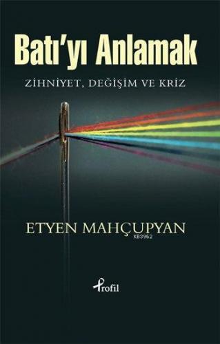 Batı'yı Anlamak; Zihniyet , Değişim ve Kriz
