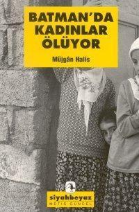 Batmanda Kadınlar Ölüyor