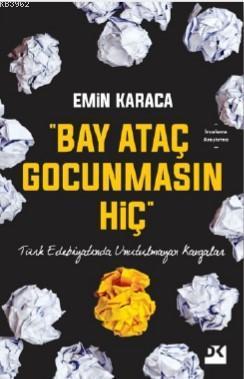 "Bay Ataç Gocunmasın Hiç"; Türk Edebiyatında Unutulmayan Kavgalar
