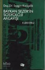 Baykan Sezer'in Sosyoloji Anlayışı