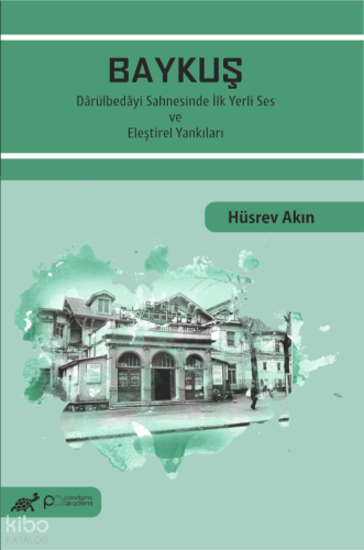 Baykuş;Dârülbedâyi Sahnesinde İlk Yerli Ses ve Eleştirel Yankıları