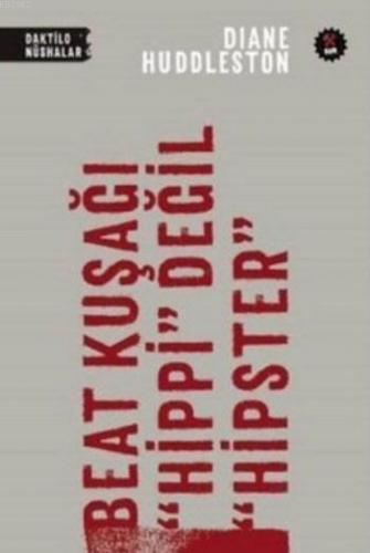 Beat Kuşağı Hippi Değil Hipster