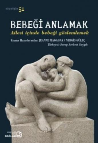 Bebeği Anlamak; Ailesi İçinde Bebeği Gözlemlemek