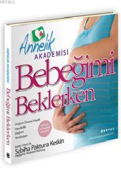 Bebeğimi Beklerken; Annelik Akademisi
