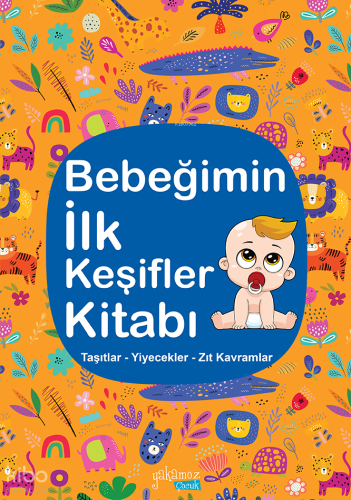 Bebeğimin İlk Keşifler Kitabı;Taşıtlar – Yiyecekler – Zıt Kavramlar