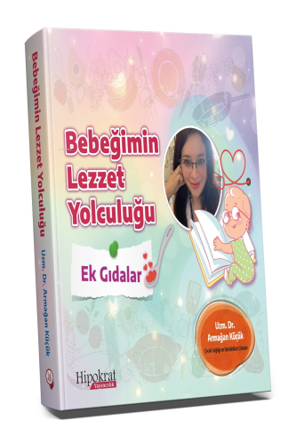 Bebeğimin Lezzet Yolculuğu;Ek Gıdalar