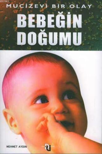 Bebeğin Doğumu; Mucizevi Bir Olay