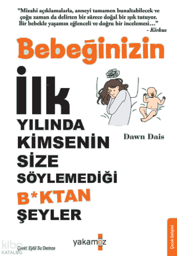 Bebeğinizin İlk Yılında Kimsenin Size Söylemediği Boktan Şeyler