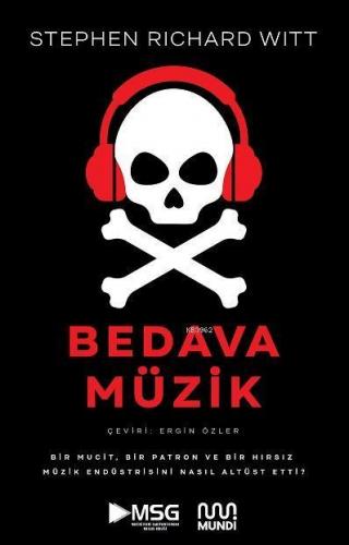 Bedava Müzik: Bir mucit, bir patron ve bir hırsız müzik endüstrisini nasıl altüst etti?