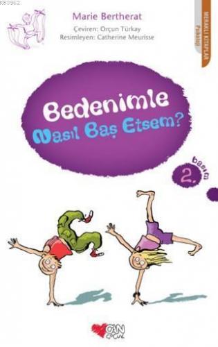 Bedenimle Nasıl Baş Etsem?