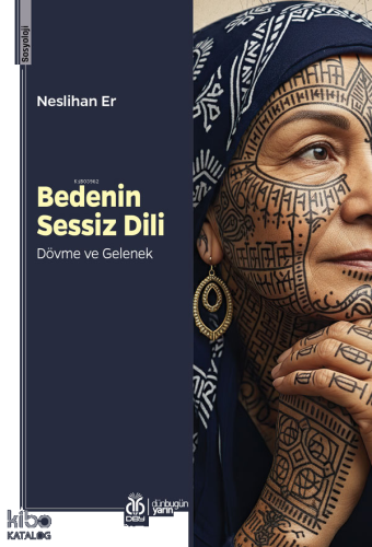 Bedenin Sessiz Dili: Dövme ve Gelenek