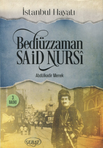 Bediüzzaman Said Nursi İstanbul Hayatı