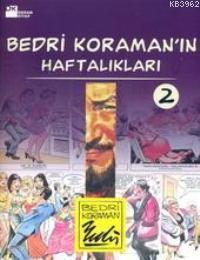Bedri Koraman'ın Haftalıkları 2