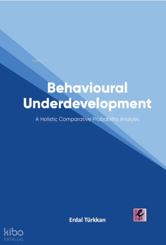 Behavioural Underdevelopment