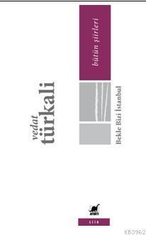 Bekle Bizi İstanbul; Eski Şiirler Yeni Türküler