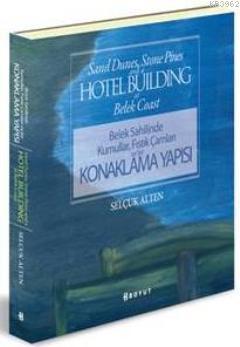 Belek Sahilinde Kumullar, Fıstık Çamları ve Bir Konaklama Yapısı