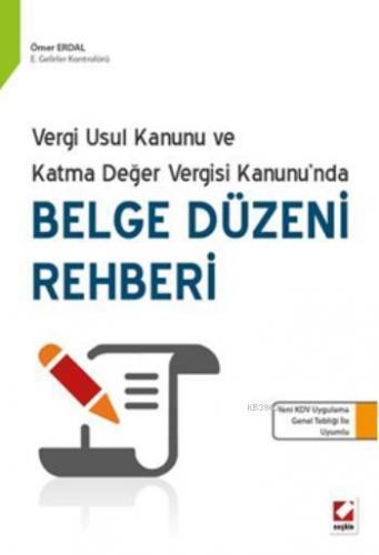 Belge Düzeni Rehberi; Vergi Usul Kanunu ve Katma Değer Vergisi Kanunu?nda