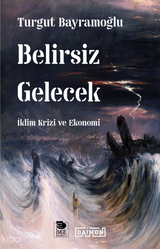 Belirsiz Gelecek;İklim Krizi ve Ekonomi