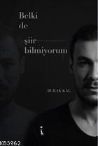 Belki de Şiir Bilmiyorum