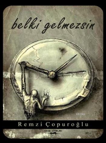 Belki Gelemezsin