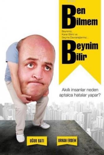 Ben Bilmem Beynim Bilir!