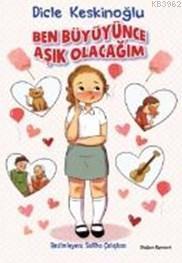 Ben Büyüyünce Aşık Olacağım