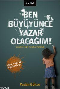 Ben Büyüyünce Yazar Olacağım; Çocuklar İçin Yaratıcı Yazarlık