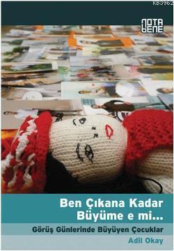 Ben Çıkana Kadar Büyüme e mi...; Görüş Günlerinde Büyüyen Çocuklar