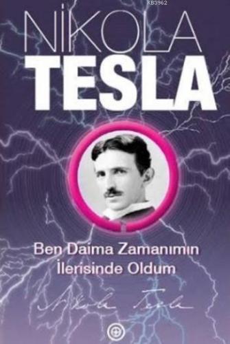 Ben Daima Zamanımın İlerisinde Oldum
