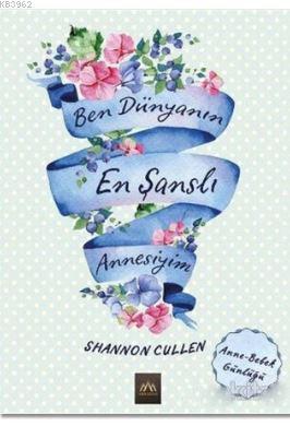 Ben Dünyanın En Şanslı Annesiyim