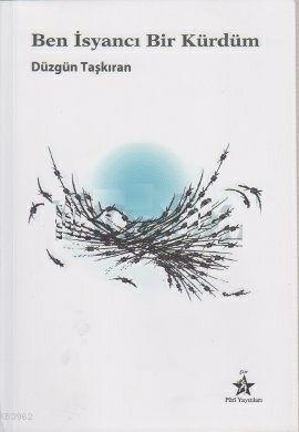 Ben İsyancı Bir Kürdüm