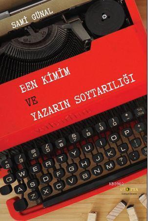 Ben Kimim Ve Yazarın Soytarılığı