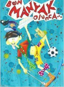 Ben Manyak Olunca