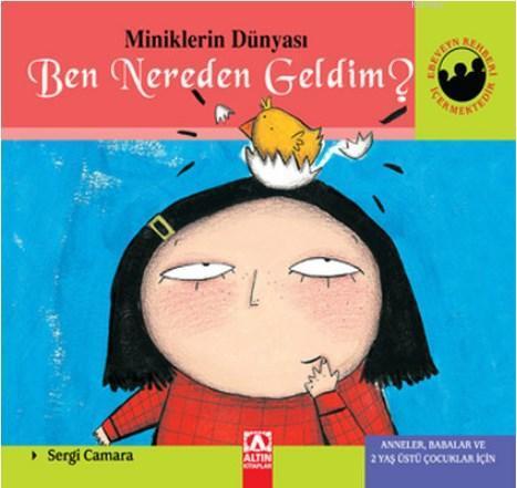 Ben Nereden Geldim? Miniklerin Dünyası