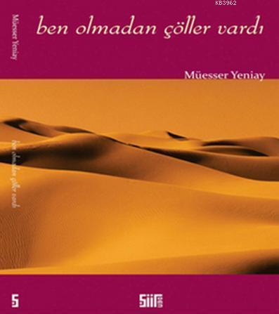 Ben Olmadan Çöller Vardı
