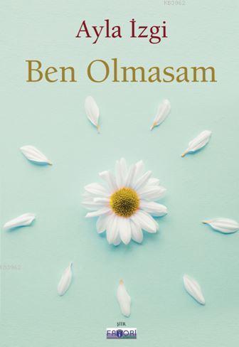 Ben Olmasam