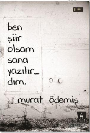 Ben Şiir Olsam Sana Yazılırdım