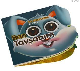 Ben Tavşanım - İlk Kitaplarım 0-3 Yaş