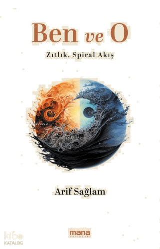 Ben ve O;Zıtlık, Spiral Akış