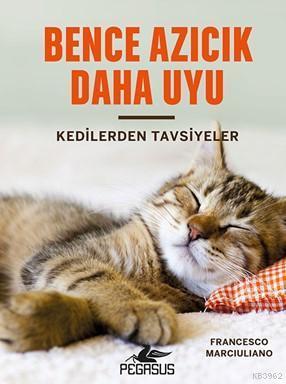 Bence Azıcık Daha Uyu (Ciltli)