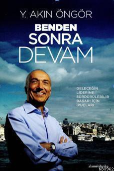 Benden Sonra Devam (Karton Kapak); Geleceğin Liderine Sürdürülebilir Başarı İçin İpuçları