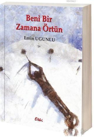 Beni Bir Zamana Örtün