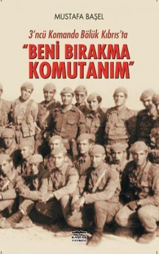 Beni Bırakma Komutanım; 3'ncü Komando Bölük Kıbrıs'ta