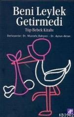 Beni Leylek Getirmedi; Tüp Bebek Kitabı