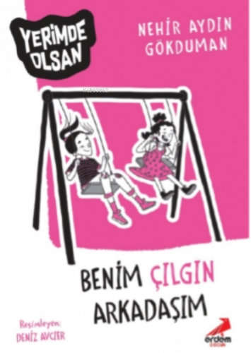 Benim Çılgın Arkadaşım – Yerimde Olsan