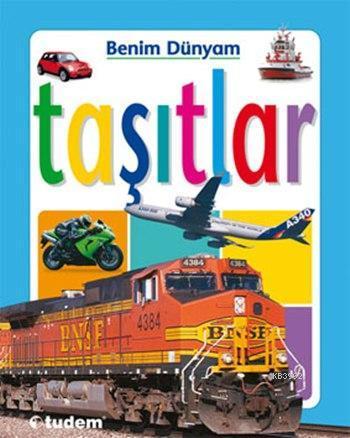 Benim Dünyam - Taşıtlar; (1-3 Yaş)