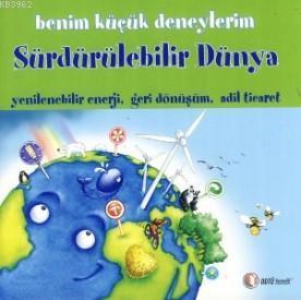 Benim Küçük Deneylerim - Sürdürülebilir Dünya