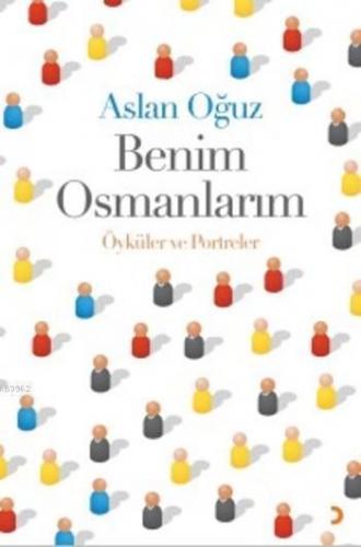 Benim Osmanlarım; Öyküler ve Portreler