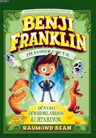 Benji Franklin - Zilyoner Çocuk; Dünyayı Dinozorlardan Kurtarıyor